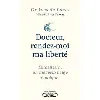 livre docteur, rendez - moi ma liberté - euthanasie : un médecin belge témoigne..