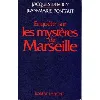 livre enquète sur les mystères de marseille