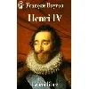 livre henri iv, le roi libre