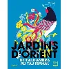 livre jardins d'orient - institut monde arabe