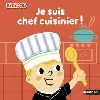 livre je suis chef cuisinier !