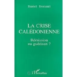 livre la crise calédonienne - rémission ou guérison ?