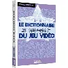 livre le dictionnaire un peu barré du jeu vidéo