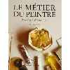 livre le métier du peintre - abrégé d'atelier
