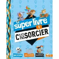livre le super c'est pas sorcier !