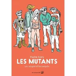 livre les mutants - un peuple d'incompris