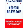 livre médecin, relève - toi !