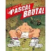 livre pascal brutal tome 1 - la nouvelle virilité