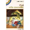 livre phil et le crocodile