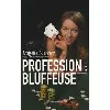 livre profession : bluffeuse