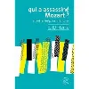 livre qui a assassiné mozart ? - et autres énigmes musicales
