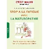 livre stop à la fatigur avec la naturopathie, c'est malin