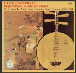 cd - eleven centuries of traditional music of china (2009)
