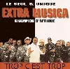 cd le seul & unique extra musica champion d'afrique - trop c'est trop (2001 - 10 - 15)