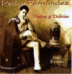 cd pedro fernández - deseos y delirios sus exitos (1996)