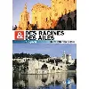 dvd des racines & des ailes - avignon