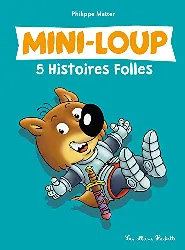 livre 5 histoires folles de mini - loup