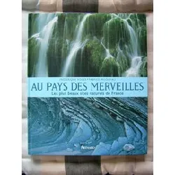 livre au pays des merveilles - les plus beaux sites naturels de france