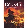 livre bérézina - tome 1 - l'incendie