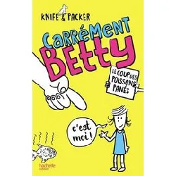 livre carrément betty - le coup des poissons panés