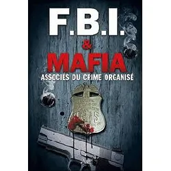livre fbi et mafia - associés du crime organisé