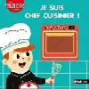 livre je suis chef cuisinier !