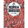 livre korea unmasked ; in search of the country, the society and the people