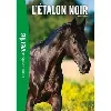 livre l'etalon noir - tome 1 - l'etalon noir