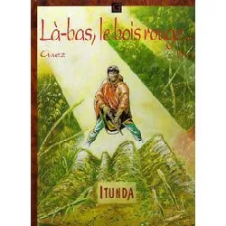 livre là - bas, le bois rouge - itunda