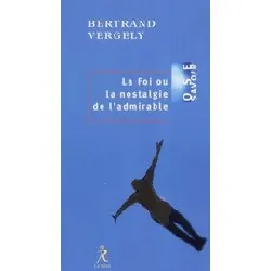 livre la foi ou la nostalgie de l'admirable + cd