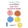 livre les 4 piliers pour être en bonne santé - le nouvel art de guérir