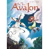 livre les chemins d'avalon tome 3 - excalibur