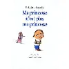 livre ma princesse n'est plus ma princesse