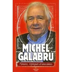 livre pensées, répliques et anecdotes michel galabru