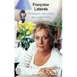 livre pourquoi ma mère me rend folle