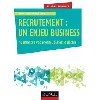 livre recrutement : un enjeu business - augmentez vos profits, évitez le gâchis