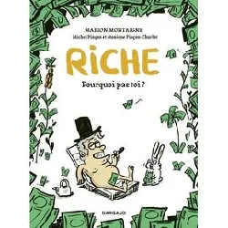 livre riche, pourquoi pas toi? - tome 0 - riche, pourquoi pas toi?