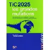 livre tic 2025 : les grandes mutations