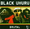 cd black uhuru - brutal (2004 - 10 - 04)