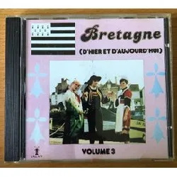 cd bretagne d'hier & d'aujourd'hui volume 3