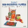 livre 100 recettes futées pour dîners improvisés