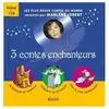 livre 3 contes enchanteurs