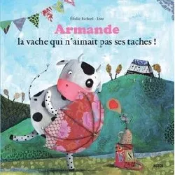 livre armande la vache qui n'aimait pas les tâches ! ned