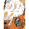 livre bajka - tome 1 - le dernier jardin