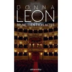 livre brunetti en trois actes