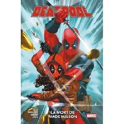 livre deadpool - tome 2 - la mort de wade wilson