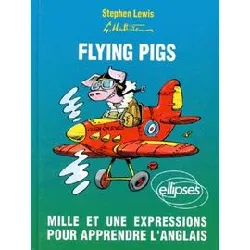 livre flying pigs - mille et une expressions pour apprendre l'anglais