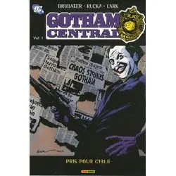 livre gotham central tome 1 - pris pour cible