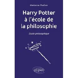livre harry potter à l'école de la philosophie - etude philosophique