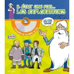 livre il était une fois... les explorateurs (+ dvd)
